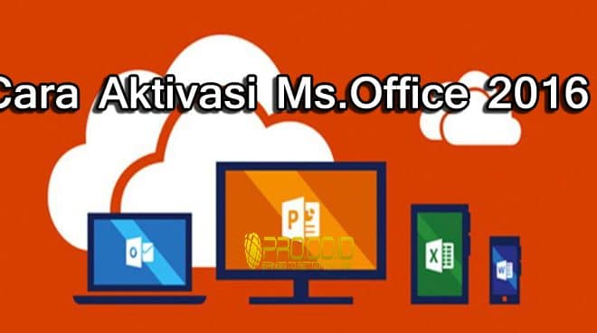 3 Cara Aktivasi Microsoft 2016 Dengan Mudah Pro Co Id