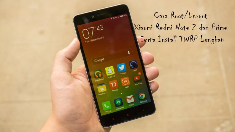 Cara Root/Unroot Xiaomi Redmi Note 2 dan Prime Serta Install TWRP Lengkap
