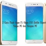 Cara Flash Oppo F1/Oppo F1S (Selfie Expert)
