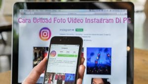 Cara Upload Foto Video Instagram di PC