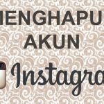 Cara Menghapus Akun Instagram