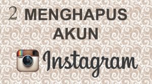 Cara Menghapus Akun Instagram