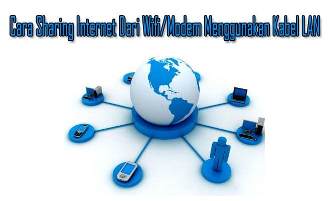 Cara Sharing Internet Dari Wifi Modem Menggunakan Kabel Lan