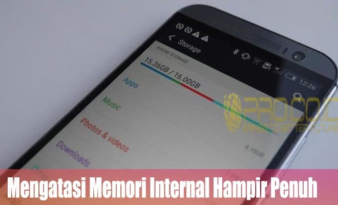 10 Cara Mengatasi Memori Internal Hampir Penuh Pada Smartphone Android Sangat Mudah Pro Co Id