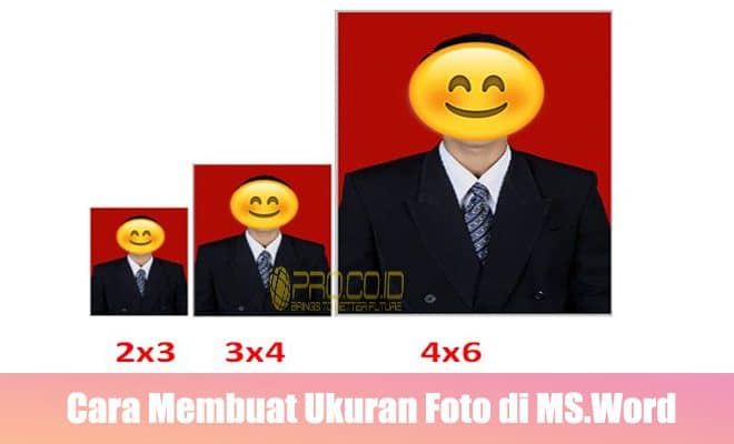 Cara Membuat Ukuran Foto 2 3 3 4 4 6 Di Microsoft Word Sangat Mudah Pro Co Id