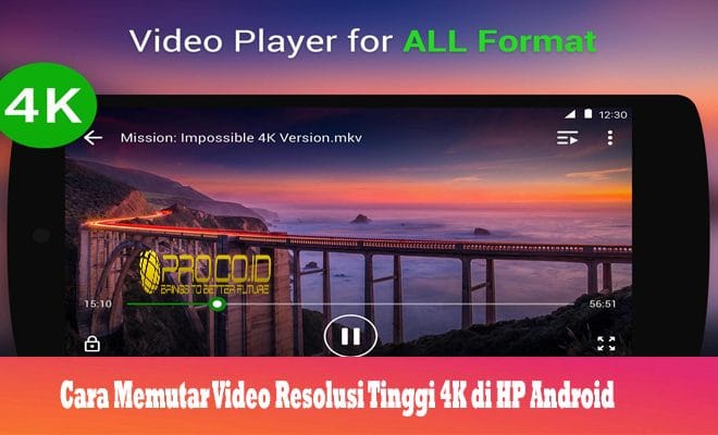 Cara Memutar Video Resolusi Tinggi 4k Di Hp Android Paling Mudah Pro Co Id Cara Memutar Video Resolusi Tinggi 4k Di Hp Android Paling Mudah Pro Co Id