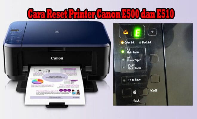 CARA RESET PRINTER CANON E500